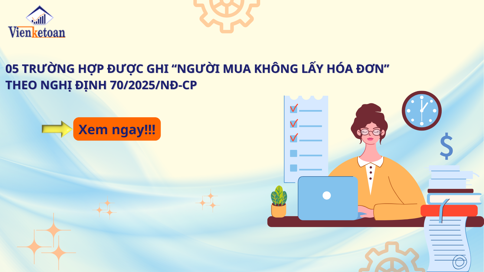 05 Trường Hợp Được Ghi “Người Mua Không Lấy Hóa Đơn” Theo Nghị Định 70/2025/NĐ-CP